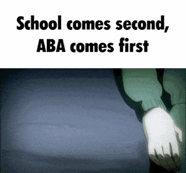 a picture of a person with the words school comes second aba comes first on it .