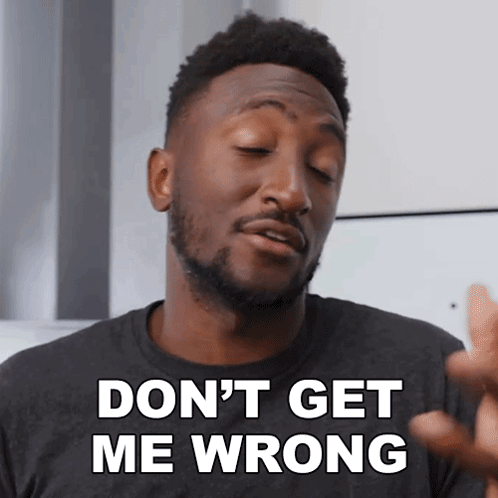 Don'T Get Me Wrong Marques Brownlee GIF - Don'T Get Me Wrong Marques Brownlee Let Me Be Clear GIFs