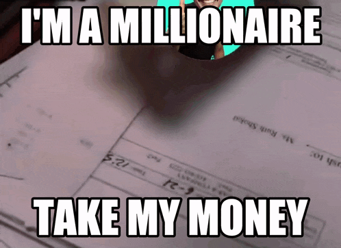 a picture of a check that says " i 'm a millionaire take my money "