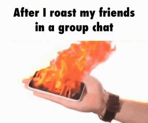 Group Chat Roast GIF