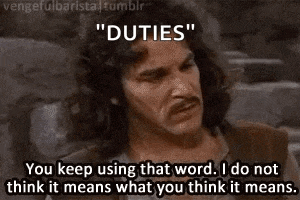 a man with a mustache says " duties " and does not think it means what you think it means