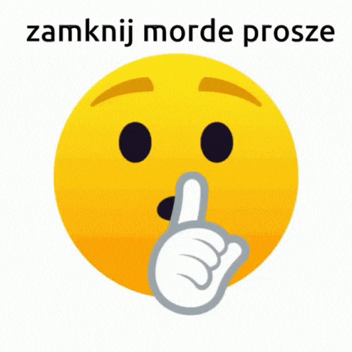 a yellow smiley face with the words zamknij morde prosze written on it