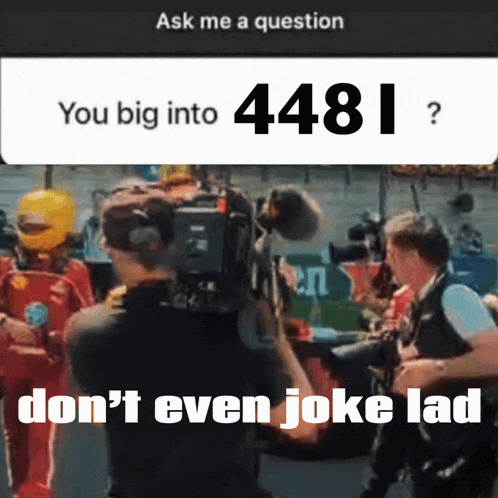 a sign that says ask me a question you big into 4481 don t even joke lad