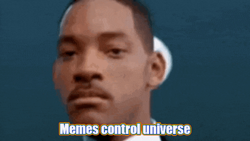 a close up of a man 's face with the words memes control universe behind him