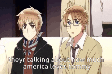 two anime characters are sitting next to each other and one of them is talking about how much america loves tommy
