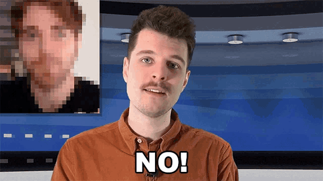 a man with a mustache says no in front of a pixelated image of another man