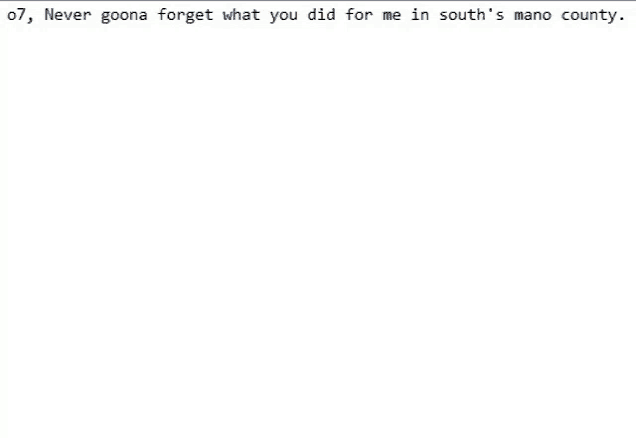 a white background with the words " never goona forget what you did for me in south 's mano county " on it