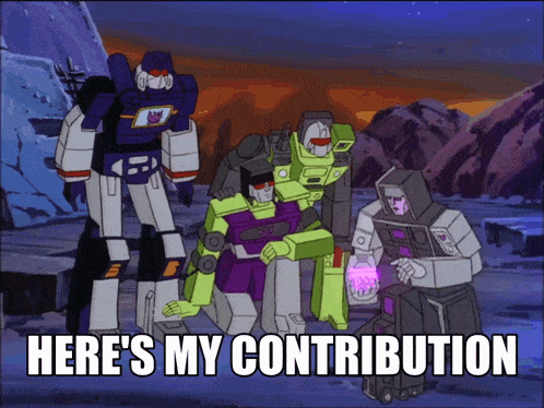 a group of transformers standing next to each other with the words here 's my contribution below them