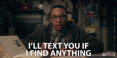 Ill Text You If I Find Anything Deron Horton GIF - Ill Text You If I Find Anything Deron Horton Lionel Higgins GIFs