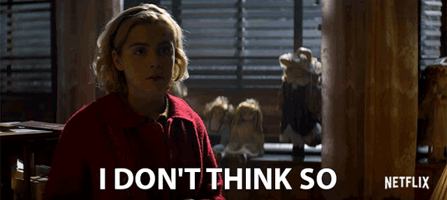 a woman in a red jacket says i do n't think so netflix