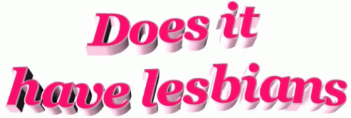 Does It Have Lesbians GIF - Does It Have Lesbians GIFs