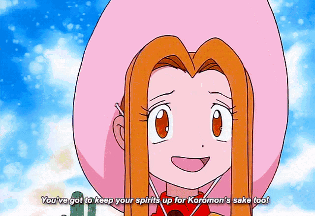 a cartoon of a girl saying you 've got to keep your spirits up for koromon 's sake too