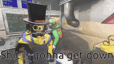 a cartoon of a man in a top hat with the words " shit is gonna get down " below him