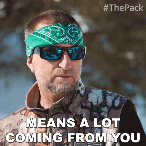 Means A Lot Coming From You The Pack GIF