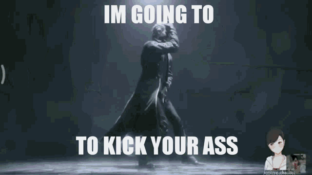 a man is dancing with the words im going to kick your ass