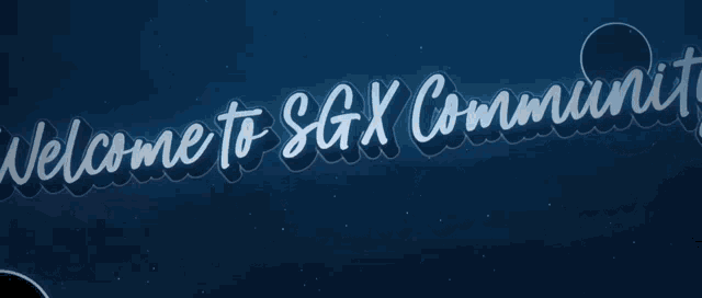a blue background with the words welcome to sgx community written in white