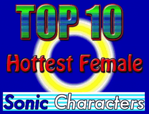 a blue background with the words top 10 hottest female sonic characters written on it
