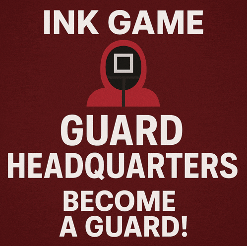 a red poster that says ink game guard headquarters become a guard