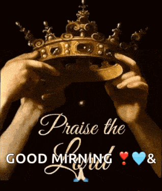 two hands holding a crown with the words praise the lord