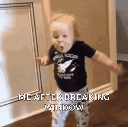 a baby is dancing in a room with the words `` me after breaking window '' written on the bottom .