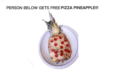 a person below gets free pizza pineapple on a white plate