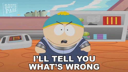 Ill Tell You Whats Wrong Eric Cartman GIF - Ill Tell You Whats Wrong Eric Cartman South Park GIFs