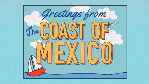 Greetings From The Coast Of Mexico Rome And Duddy GIF - Greetings From The Coast Of Mexico Rome And Duddy Coast Of Mexico Song GIFs