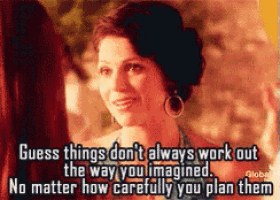 a woman talking to another woman with a caption that says " guess things don 't always work out the way you imagined