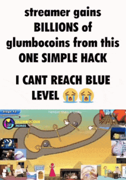 a poster that says streamer gains billions of glumbocoins from this one simple hack i cant reach blue level