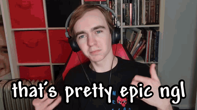 a man wearing headphones with the words that 's pretty epic ngl below him