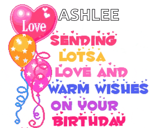 a birthday card for ashlee with balloons and a heart