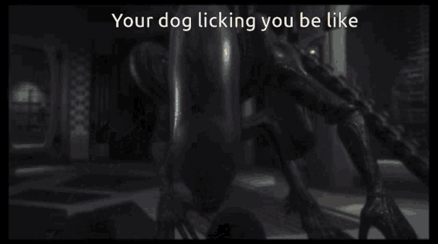 a picture of an alien with a caption that says your dog licking you be like