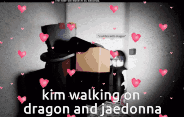 a screen shows hearts and the words kim walking on dragon and jaedonna
