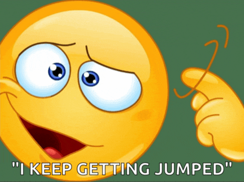 a smiley face with the words " i keep getting jumped "