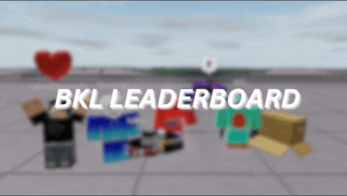 a blurry picture of a game with the words bkl leaderboard on it