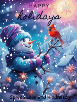 a snowman is holding a branch with a cardinal sitting on it and the words happy holidays spread love and kindness