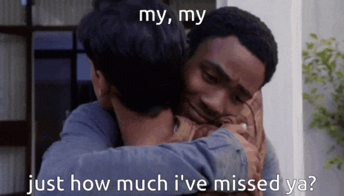 two men hugging with the words " my my just how much i 've missed ya " on the bottom
