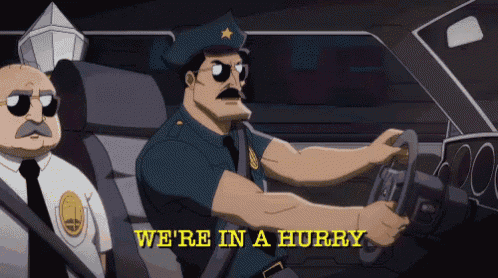 a cartoon of a police officer driving a car with the words we 're in a hurry above him