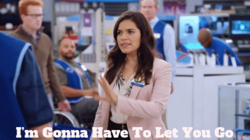 Superstore Amy Sosa GIF - Superstore Amy Sosa Im Gonna Have To Let You Go GIFs