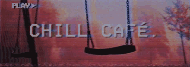 a video of a swing with the words chill cafe on it