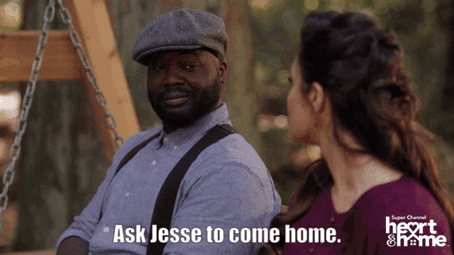 a man talking to a woman with the words ask jesse to come home on the bottom