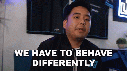 We Have To Behave Differently Counter Logic Gaming GIF