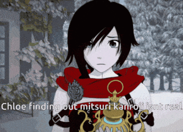 a cartoon of ruby rose with the words chloe finding out mitsuri kanrofi isnt real
