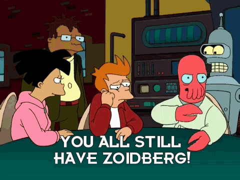 a cartoon says " you all still have zoidberg " on the bottom