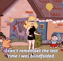 a cartoon says i can 't remember the last time i was blindfolded in front of a house