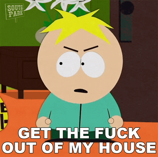 Get The Fuck Out Of My House Butters GIF - Get The Fuck Out Of My House Butters South Park GIFs