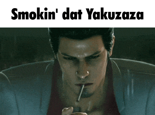 a man smoking a cigarette with the words smokin ' dat yakuza written above him
