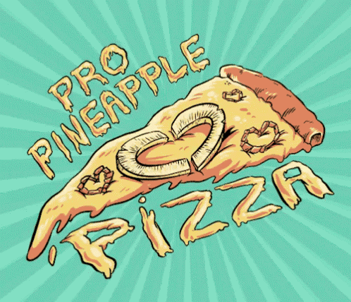 a drawing of a slice of pineapple pizza with the words pro pineapple pizza below it