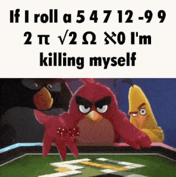 the angry birds are playing a game of dominoes and the angry birds are talking about killing themselves .