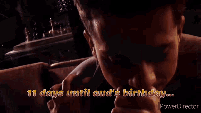 a video with the words 11 days until aud 's birthday at the bottom